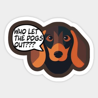 Who let the dogs out? Sticker